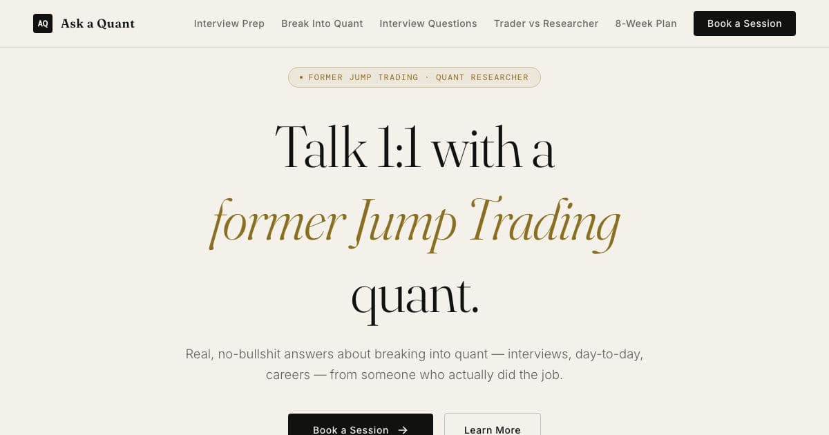 Ask a Quant — Paid one-to-one video sessions and written answers on breaking into quantitative finance, from a former quant researcher.