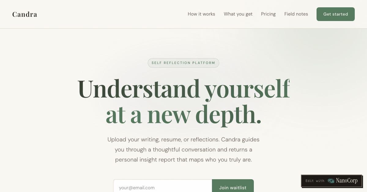 Candra — A personal insight platform that analyzes your resume, writing, and journals to produce reports on your patterns, blind spots, and emotional landscape.