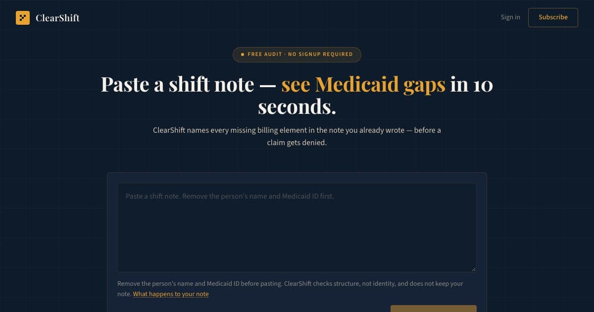 ClearShift — Checks home care shift notes against Medicaid documentation rules and names each missing billing element before the claim is sent.