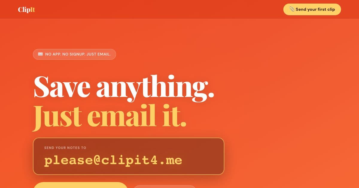 ClipIt — An email-first archive that files the notes, links and photos people send it into tagged stacks they can browse later.