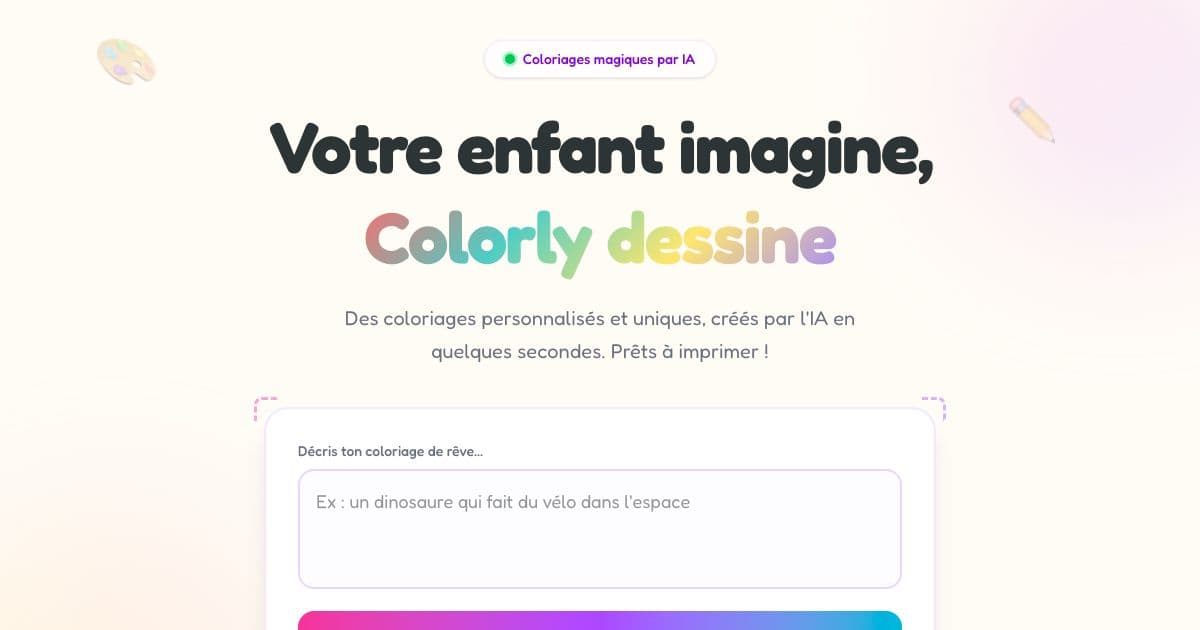 Colorly — A generator that draws a printable coloring page from a short description typed by a child or a parent.