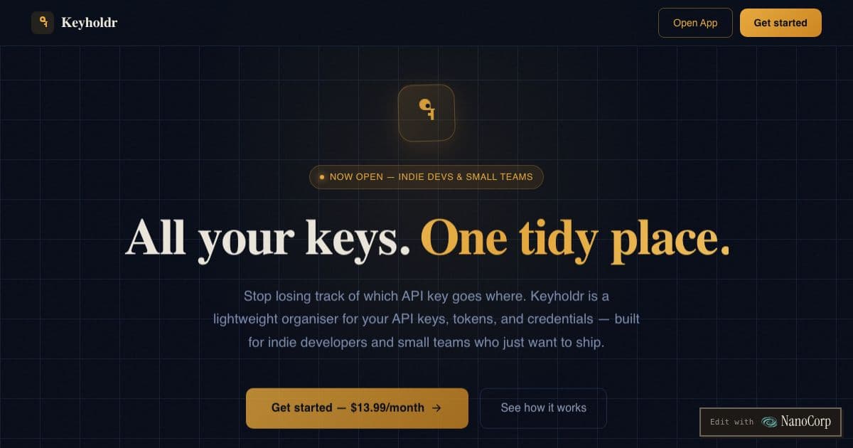 Keyholdr — A lightweight tool for indie developers and small teams to organise API keys, tokens, and credentials in one place.