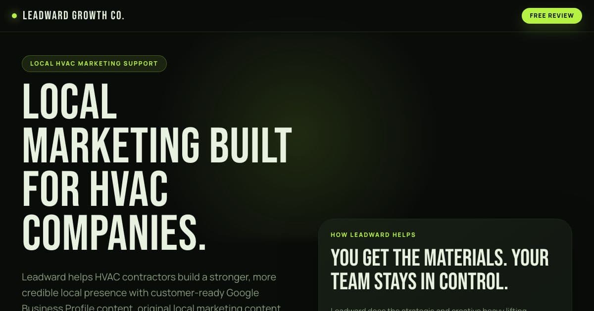 Leadward — Produces ready-to-publish local marketing materials and visibility reports for HVAC contractors, who keep control of their own accounts.