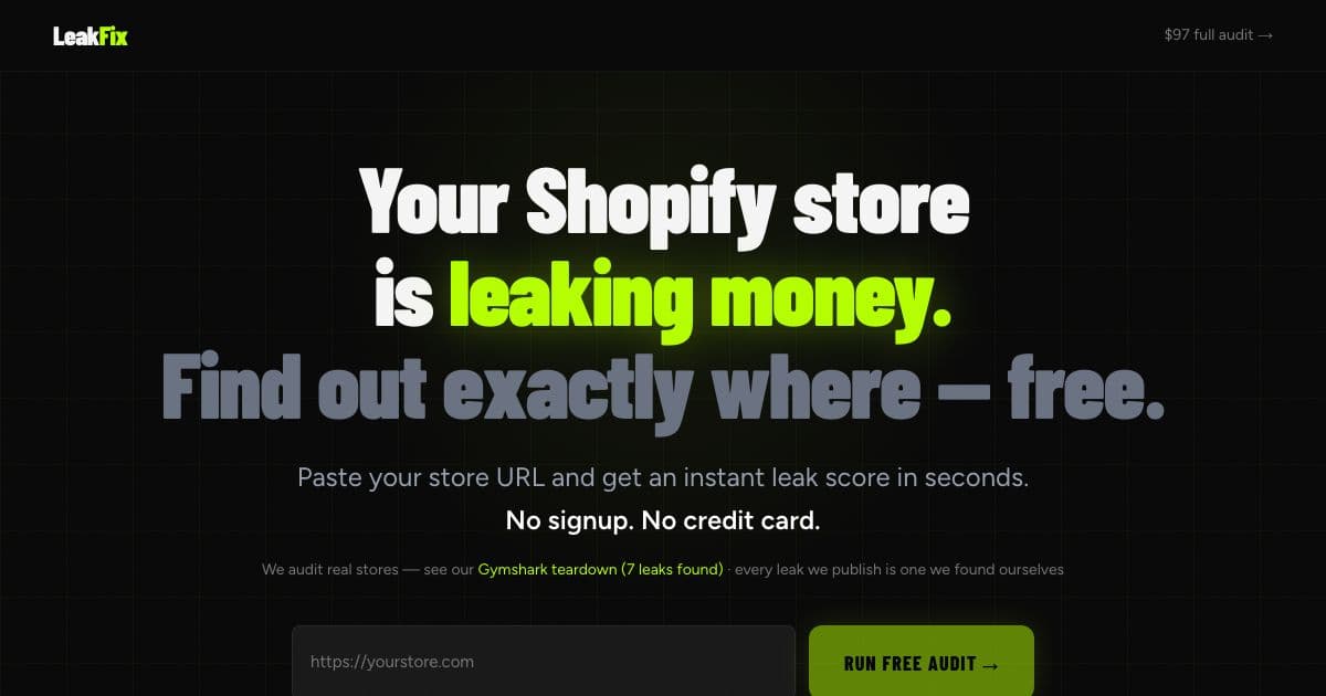 LeakFix — Finds where Shopify stores lose sales, with a free automated leak score and a paid hand-made audit with a fix plan.