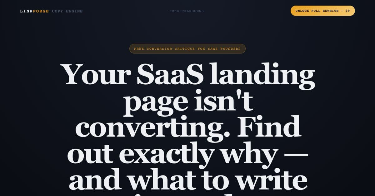 Linkforge — Diagnoses conversion leaks in a SaaS landing page and rewrites its headline, subhead, value props and call to action.