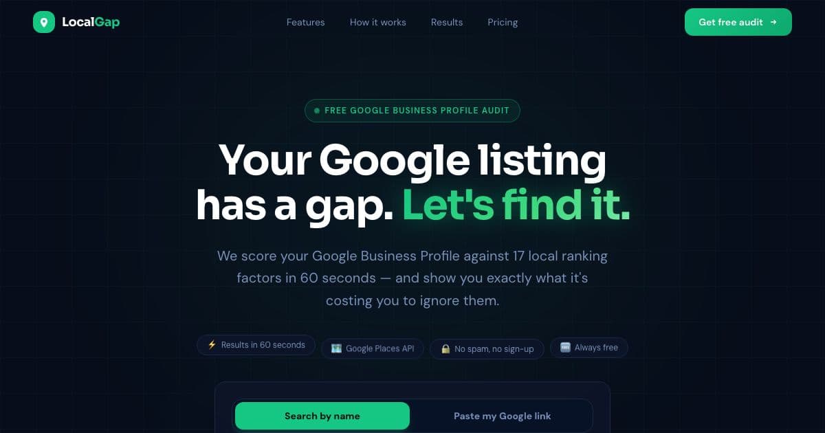 LocalGap — A grader tool that scores small U.S. businesses' Google Business Profiles and sells a paid AI optimization report.