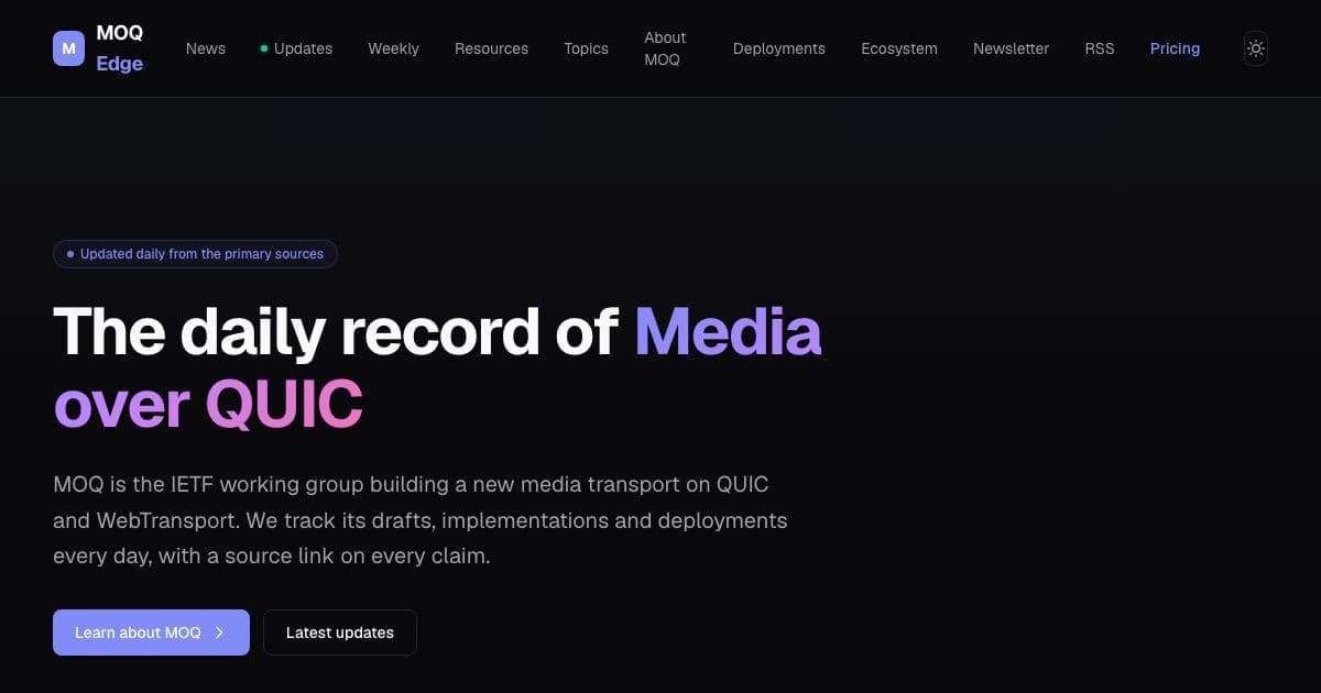 MOQ Edge — A daily news and reference site on the Media over QUIC protocol for engineers building real-time streaming.