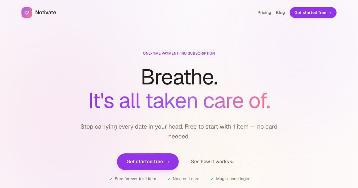 Notivate — Sends email reminders months, weeks and days before renewals, appointments and birthdays, for people who manage a household's dates.