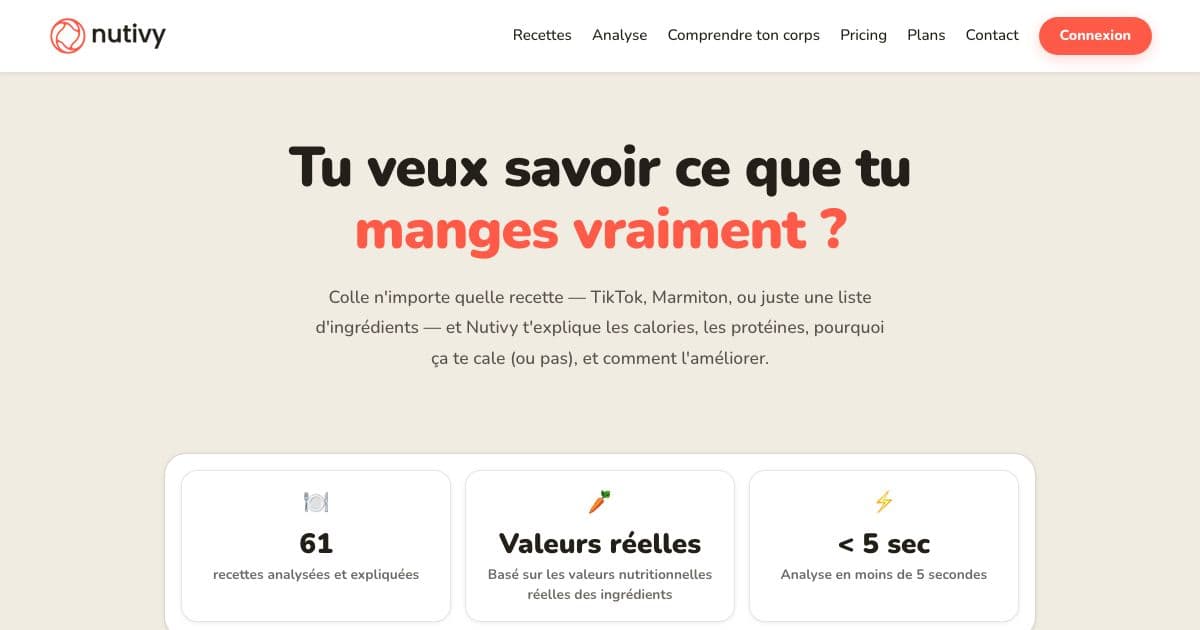Nutivy — Analyzes any pasted recipe for young people in France, explaining its estimated macros, how filling it is and how to improve it.
