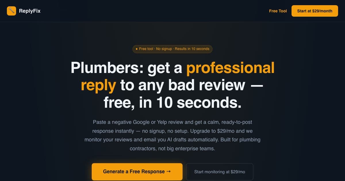 ReplyFix — A reputation tool that monitors Google and Yelp reviews for plumbing contractors and drafts professional AI responses.