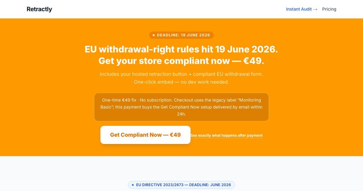 Retractly — Audits e-commerce stores against the EU withdrawal-right rules and supplies a hosted withdrawal button and form to embed.